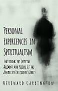 Kartonierter Einband Personal Experiences in Spiritualism - Including the Official Account and Record of the American Palladino Séances von Hereward Carrington