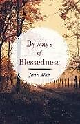 Kartonierter Einband Byways of Blessedness von James Allen