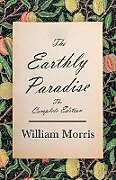 Couverture cartonnée The Earthly Paradise - The Complete Edition de William Morris