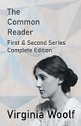 Couverture cartonnée The Common Reader - First and Second Series - Complete Edition de Virginia Woolf