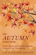 E-Book (epub) The Autumn Story Book von Ada M. Skinner, Eleanor L. Skinner