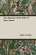 E-Book (epub) The Memoirs of the Duke of Saint Simon von Bayle St. John