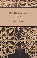 E-Book (epub) Old Italian Lace - Vol. I. von Elisa Ricci