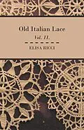 E-Book (epub) Old Italian Lace - Vol. II. von Elisa Ricci