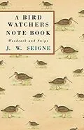E-Book (epub) A Bird Watchers Note Book - Woodcock and Snipe von J. W. Seigne