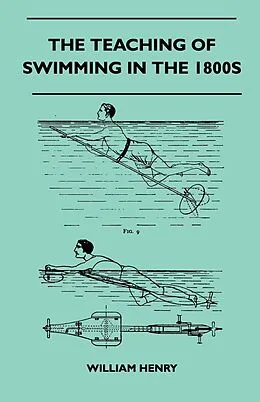 E-Book (epub) The Teaching Of Swimming In The 1800s von William Henry