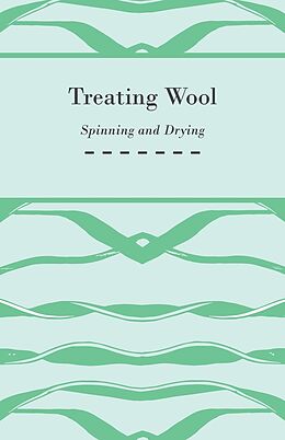 eBook (epub) Treating Wool - Spinning and Drying de Anon