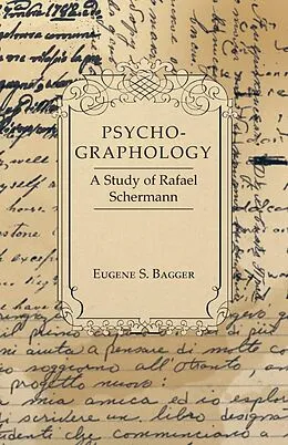 E-Book (epub) Psycho-Graphology - A Study of Rafael Scbermann von Eugene S. Bagger