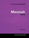 E-Book (epub) George Frideric Handel - Messiah - HWV56 - A Full Score von George Frideric Handel