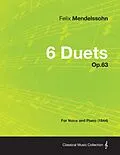 E-Book (epub) 6 Duets Op.63 - For Voice and Piano (1844) von Felix Mendelssohn