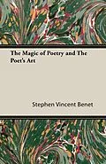 E-Book (epub) The Magic of Poetry and the Poet's Art von Stephen Vincent Benet