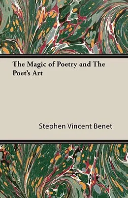 E-Book (epub) The Magic of Poetry and the Poet's Art von Stephen Vincent Benet