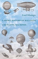 eBook (epub) A Short History of Balloons and Flying Machines de Lord Montagu