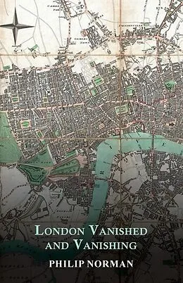 E-Book (epub) London Vanished and Vanishing - Painted and Described von Philip Norman