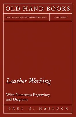 E-Book (epub) Leather Working - With Numerous Engravings and Diagrams von Paul N. Hasluck
