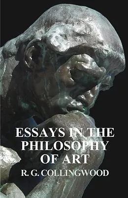 E-Book (epub) Essays in the Philosophy of Art von R. G. Collingwood