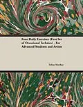 E-Book (epub) Four Daily Exercises (First Set of Occasional Technics) - For Advanced Students and Artists von Tobias Matthay