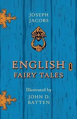 E-Book (epub) English Fairy Tales - Illustrated by John D. Batten von Joseph Jacobs, John D. Batten