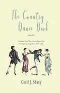 E-Book (epub) The Country Dance Book - Part VI - Containing Forty-Three Country Dances from The English Dancing Master (1650 - 1728) von Cecil J. Sharp, George Butterworth