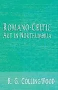 E-Book (epub) Romano-Celtic Art in Northumbria von R. G. Collingwood