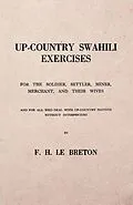 E-Book (epub) Up-Country Swahili - For the Soldier, Settler, Miner, Merchant, and Their Wives - And for all who Deal with Up-Country Natives Without Interpreters von F. H. Le Breton