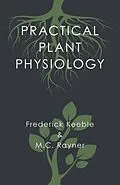 E-Book (epub) Practical Plant Physiology von Frederick Keeble, M. C. Rayner