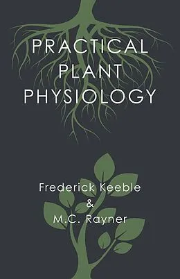 E-Book (epub) Practical Plant Physiology von Frederick Keeble, M. C. Rayner