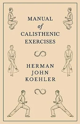 E-Book (epub) Manual of Calisthenic Exercises von Herman John Koehler