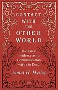 E-Book (epub) Contact with the Other World - The Latest Evidence as to Communication with the Dead von James H. Hyslop