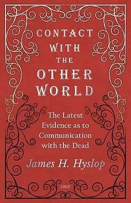 E-Book (epub) Contact with the Other World - The Latest Evidence as to Communication with the Dead von James H. Hyslop