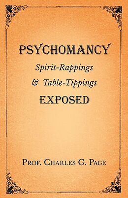 E-Book (epub) Psychomancy - Spirit-Rappings and Table-Tippings Exposed von Charles G. Page