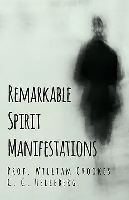 E-Book (epub) Remarkable Spirit Manifestations von William Crookes, C. G. Helleberg