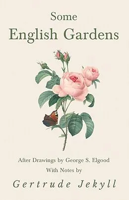 E-Book (epub) Some English Gardens - After Drawings by George S. Elgood - With Notes by Gertrude Jekyll von Gertrude Jekyll
