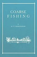 E-Book (epub) Coarse Fishing von H. T. Sheringham