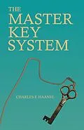 E-Book (epub) The Master Key System von Charles F. Haanel, Walter Barlow Stevens