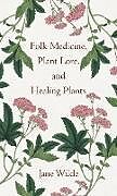Livre Relié Folk Medicine, Plant Lore, and Healing Plants de Jane Wilde