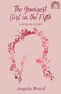 E-Book (epub) The Youngest Girl in the Fifth von Angela Brazil