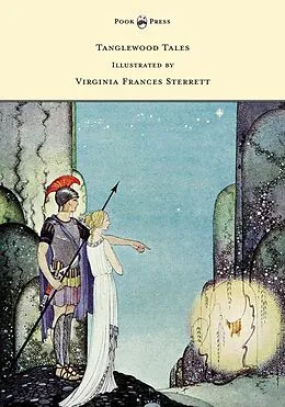 E-Book (epub) Tanglewood Tales - Illustrated by Virginia Frances Sterrett von Nathaniel Hawthorne