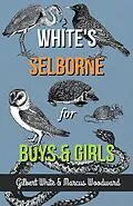 E-Book (epub) White's Selborne for Boys and Girls von Gilbert White, Marcus Woodward