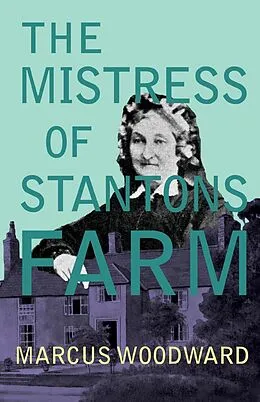 E-Book (epub) The Mistress of Stantons Farm von Marcus Woodward