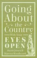 E-Book (epub) Going About The Country - With Your Eyes Open von Owen Jones, Marcus Woodward