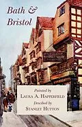 E-Book (epub) Bath and Bristol - Painted by Laura A. Happerfield, Descibed by Stanley Hutton von Stanley Hutton