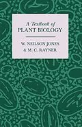 E-Book (epub) A Textbook of Plant Biology von M. C. Rayner, W. Neilson Jones