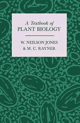 E-Book (epub) A Textbook of Plant Biology von M. C. Rayner, W. Neilson Jones