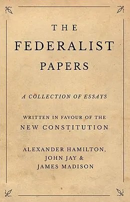E-Book (epub) The Federalist Papers von Alexander Hamilton Madison, John Jay, James Madison