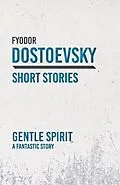 E-Book (epub) Gentle Spirit von Fyodor Dostoevsky