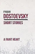 E-Book (epub) A Faint Heart von Fyodor Dostoevsky