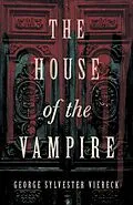E-Book (epub) The House of the Vampire von George Sylvester Viereck