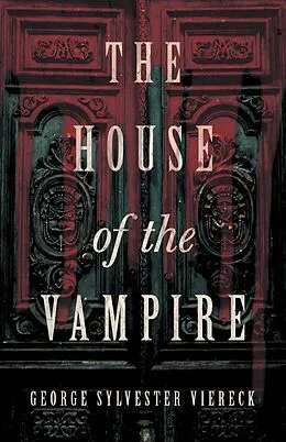E-Book (epub) The House of the Vampire von George Sylvester Viereck