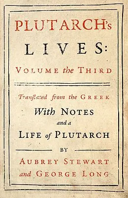 E-Book (epub) Plutarch's Lives - Vol. III von Plutarch, Aubrey Stewart, George Long